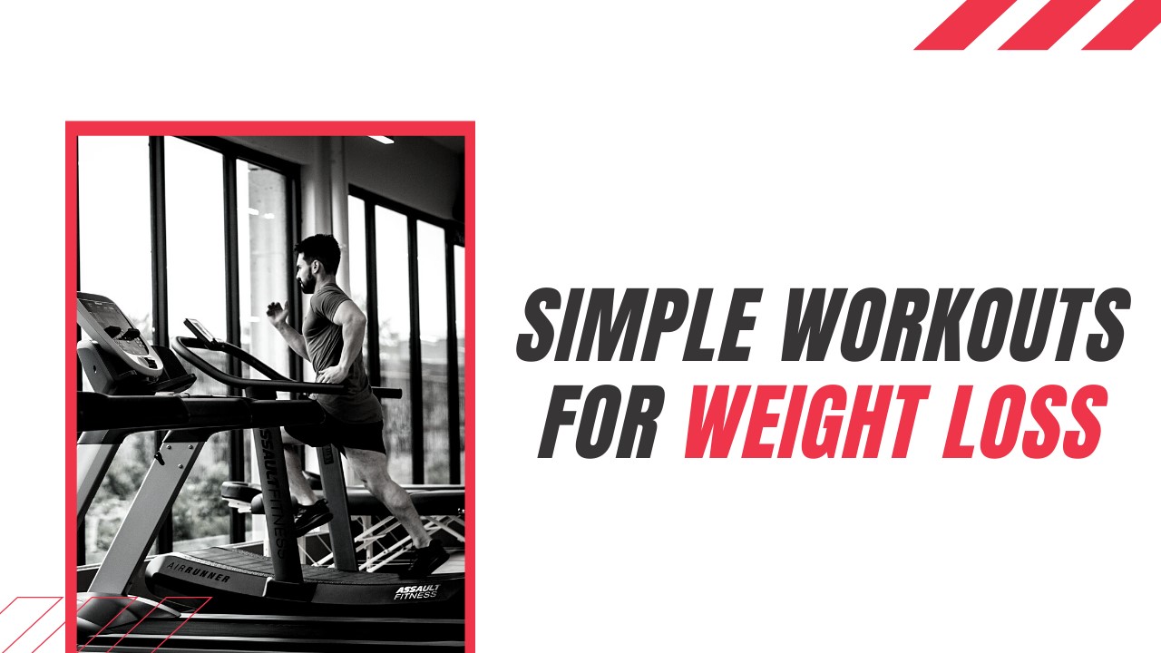 Simple Workouts For Weight Loss