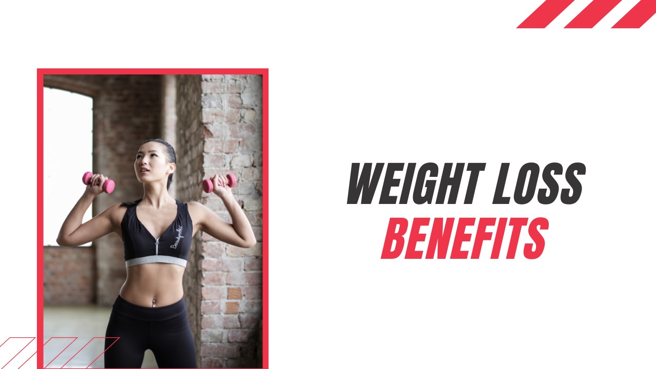 Weight Loss Benefits